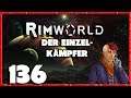 Rimworld 1.0  #136 - Die Gegner sind schlauer geworden