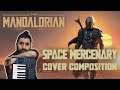 Space Mercenary - The Mandalorian COVER COMPOSITION