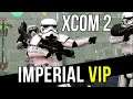 Star Wars - XCOM 2 Ep10 - Imperial VIP