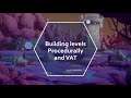 Unity Session | Building Levels Procedurally & Vertex Animation Textures