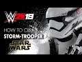 WWE 2K19, How to make Storm Trooper