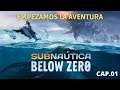 AL FIN! Subnautica Below Zero V.1.0 | Cap 1