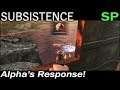 Alpha's Response! | Subsistence Single Player Gameplay | EP 38 | Season 5