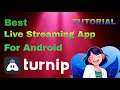 Best live streaming app for Android | Turnip Live streaming Tutorial in Hindi | Dhoni vish 2.0
