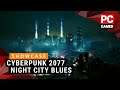 Cyberpunk 2077: An atmospheric tour of Night City