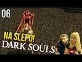 Dark Souls na ślepo - INWAZJA!!! [#06]