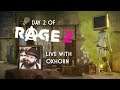 Day 2 of Rage 2 - Live with Oxhorn