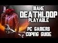 Deathloop Stutter fix. Make Deathloop Playable without throwing up. PC Gamers Coping guide
