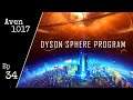 Dyson Sphere Program Ep 34 - Quantum chips: The revenge - Let's Play, Gameplay