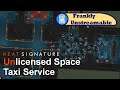 Frankly Unstreamable -- Heat Signature and the Unlicensed Space Taxi
