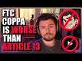 Game Over || FTC COPPA IS WORSE THAN ARTICLE 13