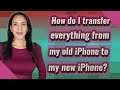 How do I transfer everything from my old iPhone to my new iPhone?