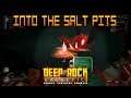 Into the Salt Pits | Deep Rock Galactic #8