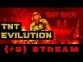 Let's Stream | TNT Evilution w/ Project Brutality | Part 5