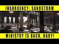Ministry is Back! Insurgency: Sandstorm CTE Rundown