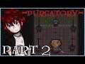 STOP CHASING ME?! - PURGATORY Let's Play Part 2 (1440p 60FPS PC)
