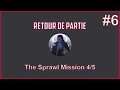 RETOUR DE PARTIE, THE SPRAWL MISSION 4/5