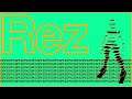 Rez: Creating the State of Art