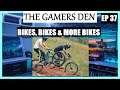 The Gamers Den EP 37 - Bikes, Bikes & More Bikes | #thegamersden #devthegamer