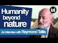 The uniqueness of human nature | Raymond Tallis