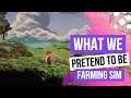 What We Pretend To Be - Farming Sim