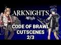 Arknights Cutscenes - Code Of Brawl (2/3)