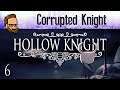 Corrupted Knight - Let's Play HOLLOW KNIGHT - Ep6