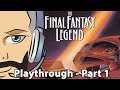 Final Fantasy Legend | Part 1 (New Game)