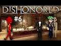 FORCED INTO BAD CHOICES - Dishonored #6
