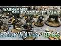 GMG 40k Battle Report - Space Wolves vs. Orks (Saga of the Beast!)