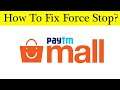 How to Fix PayTm Mall App Force Stop Problem Solved in Android & Ios Mobile