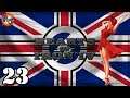 Let's Play Hearts of Iron 4 United Kingdom | HOI4 Man the Guns Fascist Britain UK Gameplay Ep. 23