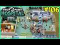 Let's Play Two Point Hospital #106: The Next Great Horde!