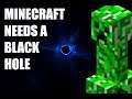 Minecraft Needs a Black Hole