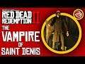RDR2 - The Vampire Of Saint Denis