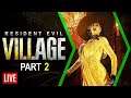 Resident Evil Village Part 2 - අම්මයි දුවයි