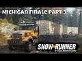 SNOWRUNNER is HERE | Episode 49 | Michigan Finale Part 3