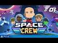 Space Crew Ps4 [Ger] - Die Unendlichen Weiten !! #01