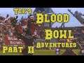 Tek's Blood Bowl Adventure#2 Synchronized Stupidity