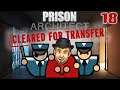 A MONOLOGUE ABOUT LIFE - Prison Architect Cleared For Transfer Gameplay - 18 - Let's Play