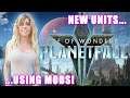 AoW Planetfall  - NEW UNITS using MODS!!