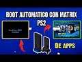 BOOT AUTOMÁTICO DE APLICACIONES PS2 CON CHIP MATRIX | BOOT Y MATRIXTEAM PS2