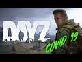 DayZ  Talking about the Covid 19  - Playthough Part 6