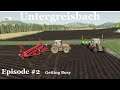 Farming Simulator 19 ....Untergreisbach  Episode 2..... Getting Busy