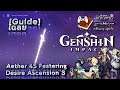 [Guide] Genshin Impact - Aether 4S Festering Desire Ascension 3 | เฉลย เก็นชินอิมแพกต์