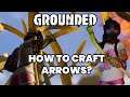 How to make ARROWS in Grounded? Crafting Resources Needed to make