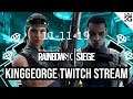 KingGeorge Rainbow Six Twitch Stream 11-11-19 Part 2