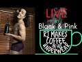 LIVE in Black & Pink - RJ Makes Coffee In His Underwear