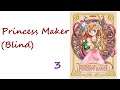 Princess Maker (Blind) || 3 - That Was Quite the Vacation...