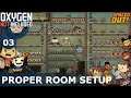 PROPER ROOM SETUP - Oxygen Not Included: Ep. #3 - SPACED OUT DLC